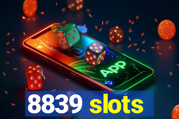 8839 slots